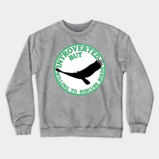 Introverted but Willing to Discuss Birds Crewneck Sweatshirt